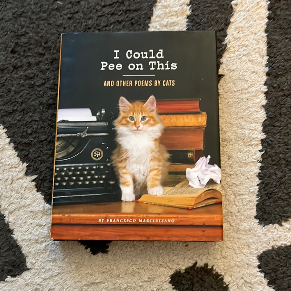I could pee on this and other poems by cats coffee table book